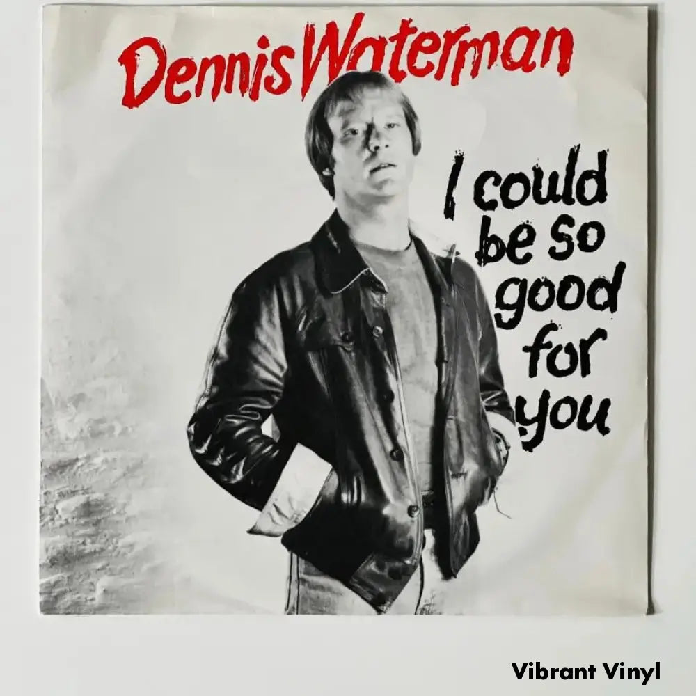Dennis Watermam - I Could Be So Good For You - 7in Single Picture Sleeve Single