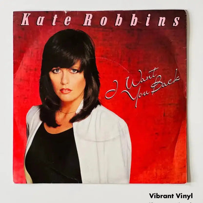 Kate Robbins - I Want You Back - 7in Single Picture Sleeve Single