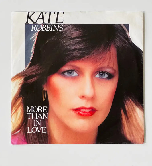 Kate Robbins - More Than In Love - 7in Single Picture Sleeve Single