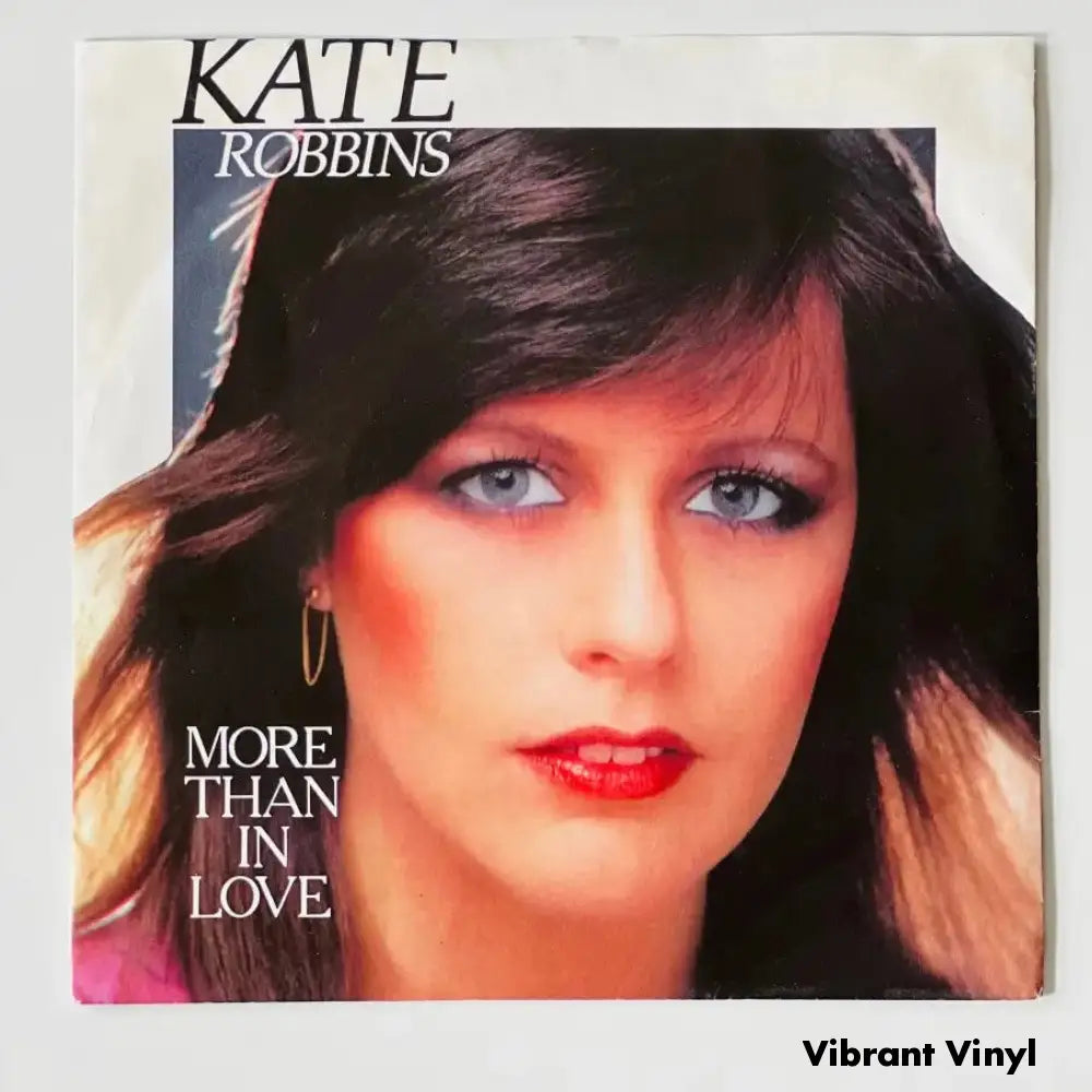 Kate Robbins - More Than In Love - 7in Single Picture Sleeve Single